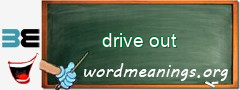 WordMeaning blackboard for drive out
